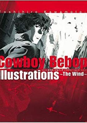 [Artbook] カウボーイビバップ イラストレーションズ～The Wind～TOSHIHIRO KAWAMOTO